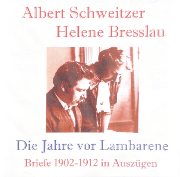 Albert Schweitzer Helene Bresslau Die Jahre vor Lambarene