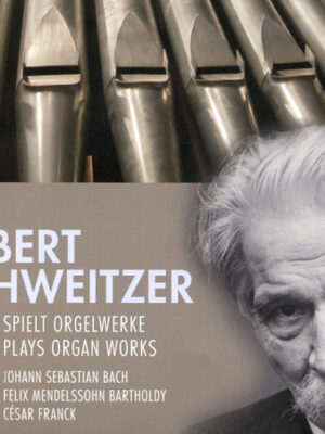 Albert Schweitzer spielt orgelwerke