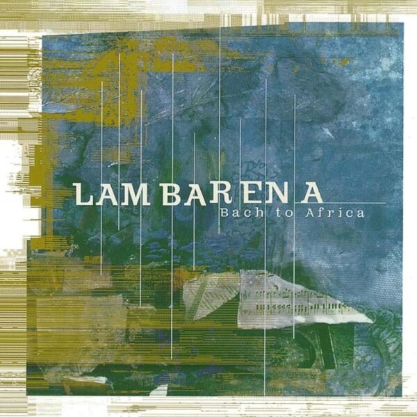 Lambarena bach to Africa