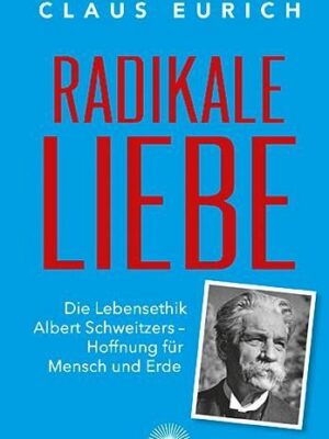 Radikale liebe Claus Eurich